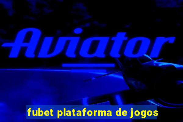 fubet plataforma de jogos